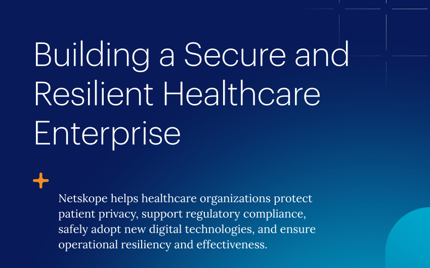 Building a Secure and Resilient Healthcare Enterprise