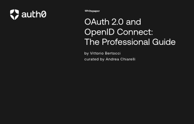 OAuth 2.0 and OpenID Connect: The Professional Guide