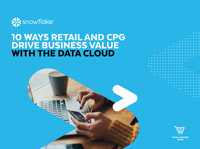 10 Ways Retail and CPG Drive Business Value With the Data Cloud