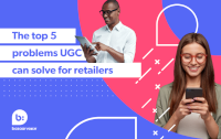 The Top 5 problems UGC can Solve for Retailers