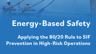 Applying the 80/20 Rule to SIF Prevention in High-Risk Operations
