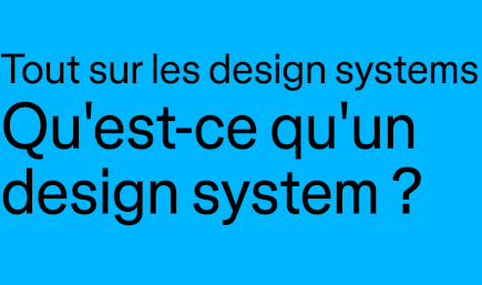 Tout savoir sur les design systems : bien démarre