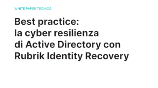 Best practice: la cyber resilienza di Active Directory con Rubrik Identity Recovery
