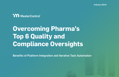 Overcoming Pharma’s Top 6 Quality and Compliance Oversights