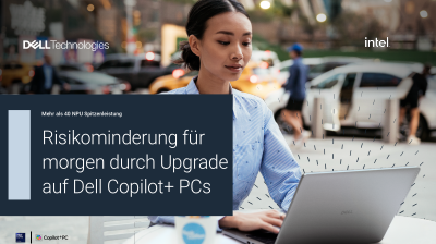 Risikominderung für morgen durch Upgrade auf Dell Copilot+ PCs