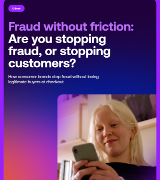 Fraud Without Friction: Stop Fraud Without Stopping Customers