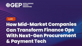 How Mid-Market Companies Can Transform Finance Ops With Next-Gen Procurement & Payment Tech