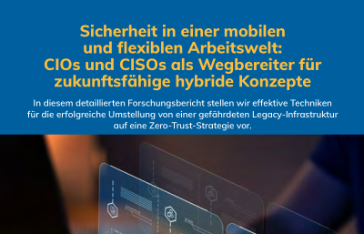 Wie CIOs und CISOs den Weg für eine moderne hybride Belegschaft ebnen