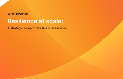 Resilience at scale. A strategic blueprint for financial services