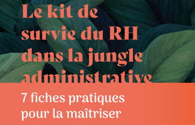 Le Kit De Survie Du RH Dans La Jungle Administrative