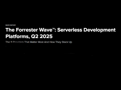 [Analyst Report] The Forrester Wave: Serverless Development Platforms, Q2 2025