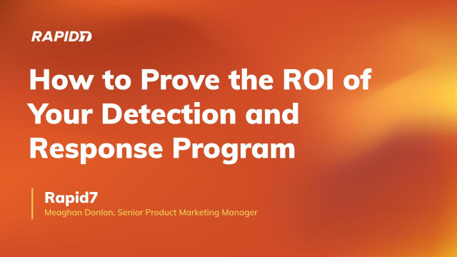 How to Prove the ROI of Your Detection and Response Program