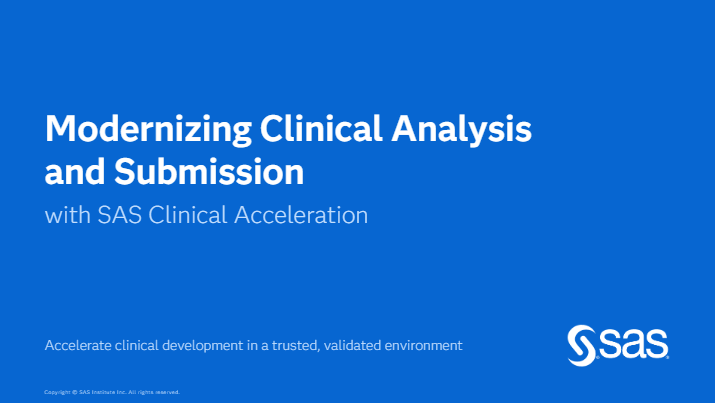 Modernizing clinical analysis and submission with SAS® Clinical Acceleration