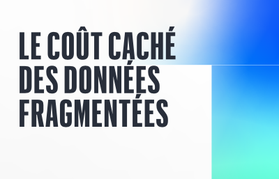 Le coût caché des données fragmentées