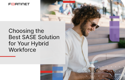 Choosing the Best SASE Solution for Your Hybrid Workforce